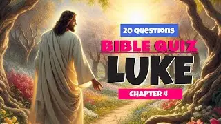 Bible Quiz: Can You Master Luke Chapter 4&rsquo;s Temptations and Teachings?