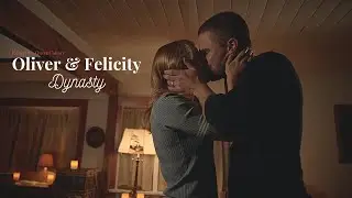 Oliver & Felicity ◻ Dynasty