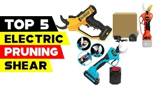 Top 5 Electric Pruning Shears 2023: Make Pruning Effortless and Precise