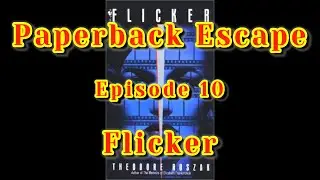 Paperback Escape: Episode 10 - Flicker (Non-Spoiler Book Rating)