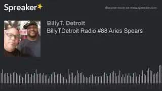 BillyTDetroit Radio #88 Aries Spears