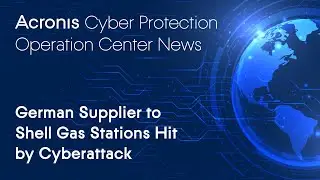 German Supplier to Shell Gas Stations Hit by Cyberattack | Cyber Protection Operation Center News