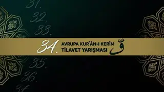 34. Avrupa Kur'ân-ı Kerîm #Tilavet Yarışması