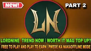 LORDNINE TOP UP? WORTH IT BA? PLAY TO EARN AND FREE TO PLAY MMORPG! PART 2