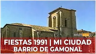 FIESTAS BURGOS 1991 | Mi ciudad: Barrio de Gamonal (REPORTAJE) - BurgosOnlineTV
