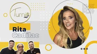 RITA CADILLAC - TurniCast #01