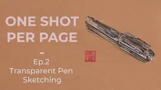 ONE SHOT PER PAGE | Transparent Pen Sketching #tutorial