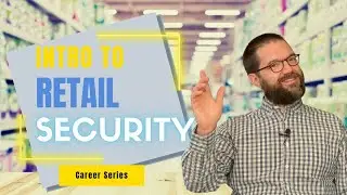 Intro to Retail Security Careers