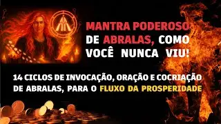 MANTRA PODEROSO DE ABRALAS - 14 CICLOS DE INVOCA&Ccedil;&Atilde;O, ORA&Ccedil;&Atilde;O E COCRIA&Ccedil;&Atilde;O EM ABRALAS