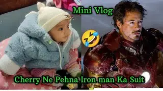 Mini Vlog 13 😀 Cherry Ne Pehna Iron Man Ka Suit 💕#vlogs #vlogs  #vlogging #vloggers #trending #baby