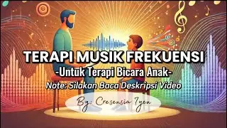 Terapi Musik Frekuensi Terapi Anak Bicara