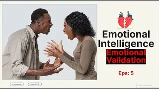 Emotional Intelligence for Couples | Episode 5: Emotional Validation