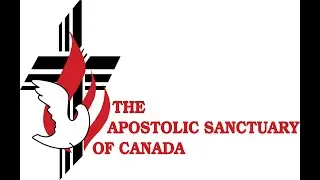The Apostolic Sanctuary Of Canada