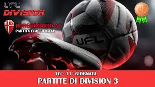 UFL - BORGOROMITO AC - DIVISION III - PARTITA CLASSIFICATA - 10&deg; - 11&deg;Giornata
