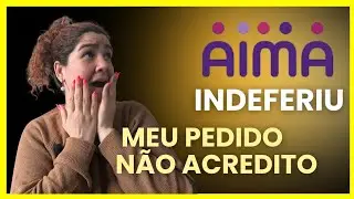 A AIMA INDEFERIU meu pedido de residência e agora???