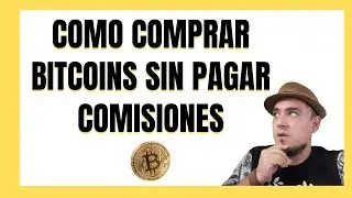 🚀 Como comprar BITCOINS sin pagar comisiones 2021 💸