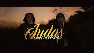 Griser Nsr - JUDAS Feat. Tm Zaiko (Video Oficial)