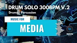 Background music for videos | Drum Solo 300 bpm Ver.2 by blackstop