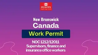 New Brunswick NOC 1212/12011 Supervisors, finance and insurance office workers Work Permits