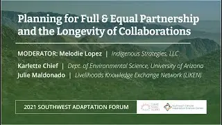 Planning for Full and Equal Partnership & the Longevity of Collaborations | 2021 SW Adaptation Forum