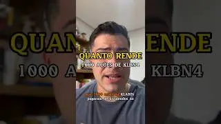 KLBN4 QUANTO RENDE 1000 A&Ccedil;&Otilde;ES? #investimentos #dinheiro #finan&ccedil;as #bolsadevalores #a&ccedil;&otilde;es