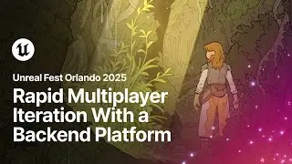 Rapid Multiplayer Iteration With a Backend Platform | Unreal Fest Orlando 2025