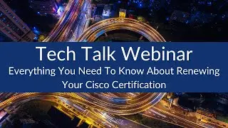 Everything You Need To Know About Renewing Your Cisco Certification
