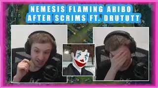Nemesis FLAMING Aribo After SCRIMS  👀 ft. DRUTUTT