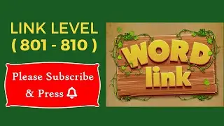 Word Link Level 801, 802, 803, 804, 805, 806, 807, 808, 809, 810