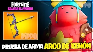 NUEVO ARCO DE XENÓN - PRUEBA DE ARMA - FORTNITE SALVAR EL MUNDO