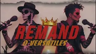 REMAND - D VERSATILES (Lyrical Video) | Prod.By Sam Qureshi