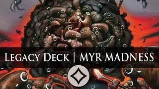 Myr Madness Swarm Deck | Magic The Gathering Deck Build | MTG Legacy