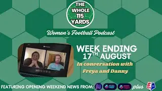 Opening weekend of the FA WNL and SWPL/SWPL2 with Freya and Danny