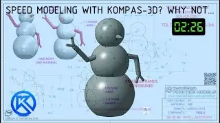 (2:26) KOMPAS-3D (КОМПАС-3Д) Speedmodeling Too Tall Toby Practice Model 26-01-10