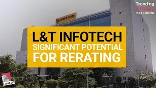 L&T Infotech: Significant potential for rerating