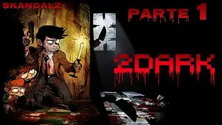 2Dark (PS4 Pro) Espa&ntilde;ol [Parte 1]