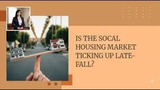 Is the SoCal Housing Market Ticking up Late-Fall?