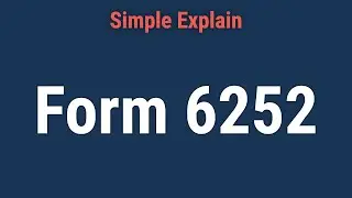 What Is Form 6252: Installment Sale Income?