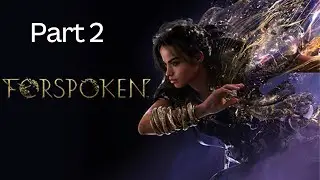 Forspoken | Part 2 | Gameplay Walkthrough [4K] [PS5]