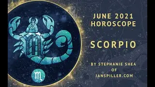 Scorpio June 2021 Horoscope