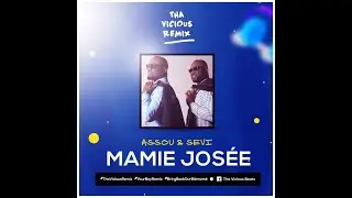 ASSOU ET SEVI x THA VICIOUS - Mamie Jos&eacute;e REMIX