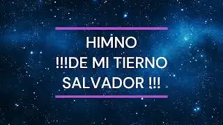 HIMNO # 67 DE MI TIERNO SALVADOR