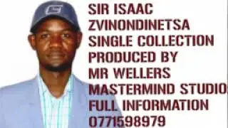 Sir Isaac Zvinondinetsa produced by Mr Wellers Mastermind studio zw Full information 0771598979 