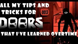 Doors tips and tricks that can change your run