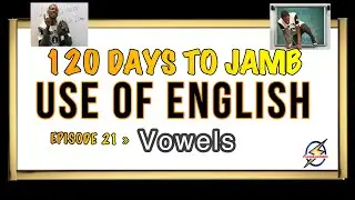 Vowel Sounds » 120 Days To Jamb English - Episode 21