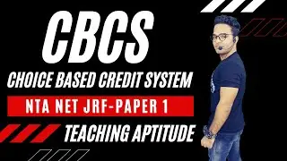 LECTURE-36 ||CBCS- CHOICE BASED CREDIT SYSTEM || TEACHING APTITUDE- PAPER-1|| NET JRF JUNE 2020