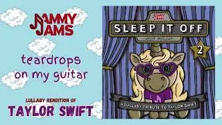 Over 1 1/2 Hours of Taylor Swift Lullabies - Jammy Jams