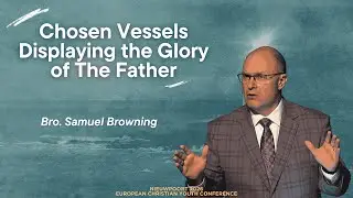03/01/2026-PM Chosen Vessels Displaying The Glory Of The Father (Bro. Samuel Browning)