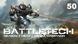 BATTLETECH Heavy Metal Campaign (Ep50 