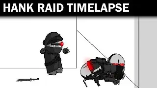 Hank Raid Timelapse
